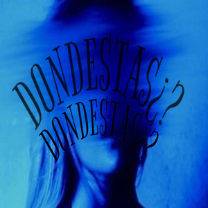 Dondestas¿?