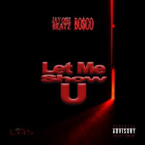 Let Me Show U (feat. BO$CO)