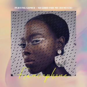 No Good For Me (Francophone Remix)
