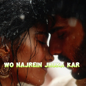 WO NAJREIN JHUKA KAR