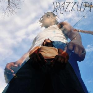 Wazzup!