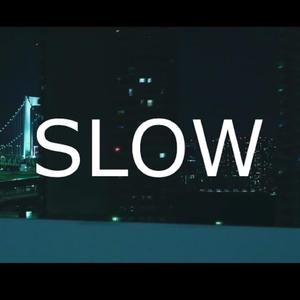 Slow
