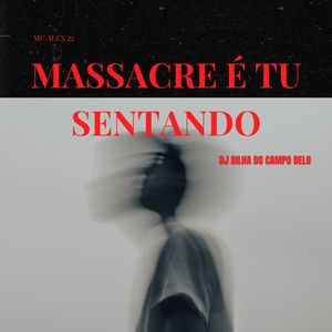 Massacre É Tu Sentando