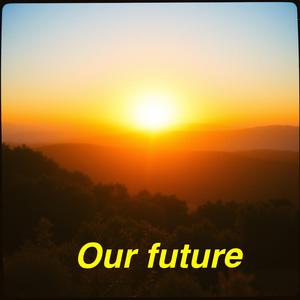 Our future