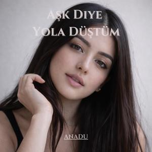 Aşk Diye Yola Düştüm