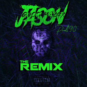 Jason "The REMIX" (feat. 190, Gucci Mazar, Daddy B & AndyZzz) (Remix)