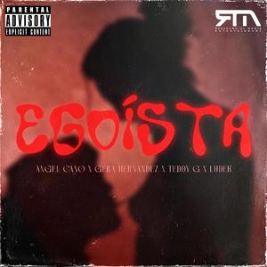 EGOÍSTA (feat. Gera Hernández, TeddyG & Ludek)