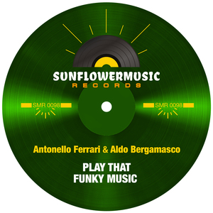 Play That Funky Music (Antonello Ferrari & Aldo Bergamasco Club Mix)
