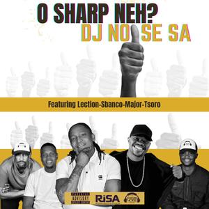 O Sharp Neh? (feat. Lection, Sbanco, Tsoro & Major)