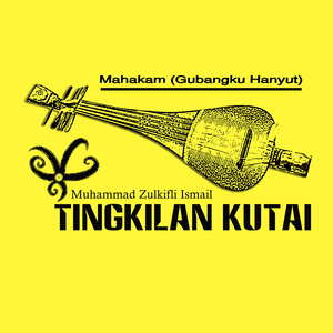 Tingkilan Kutai (Mahakam Gubangku Hanyut)