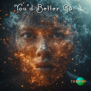 You'd Better Go
