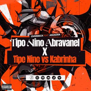 Tipo Nino Abravanel X Tipo Nino vs Kabrinha (feat. DJ Overbeck)