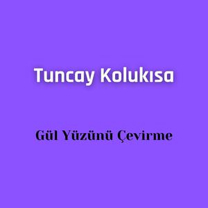 Gül Yüzünü Çevirme