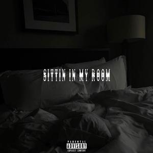 Sittin' In My Room