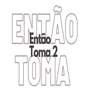 Então Toma 2