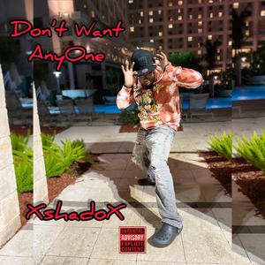 Don't Want Anyone