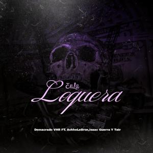 En la Loquera (feat. Achhe Lebron, Isaac Guerra & Taer)
