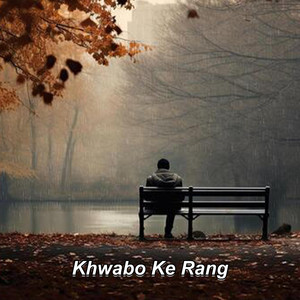 Khwabo Ke Rang