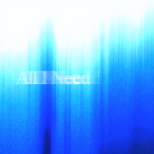 All I Need
