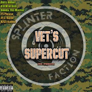 Vet's Supercut (feat. Krizz Kaliko, Russ Hillier, D.O.M of Dnd, Booda Tha Master, YS Please & M.C. Razor)