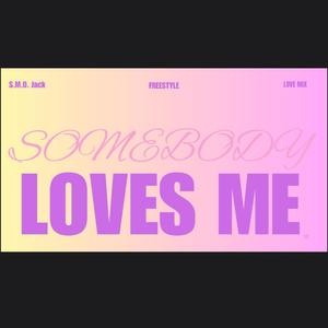 Somebody Loves Me (Freestyle)
