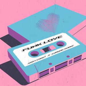 FUNK LOVE (feat. Chronic Smoke)