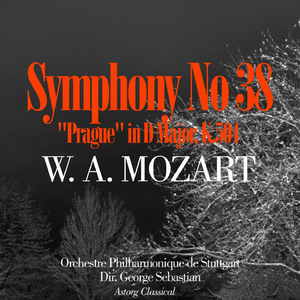 Symphony No. 38 "Prague" in D Major, K.504: III. Finale. Presto