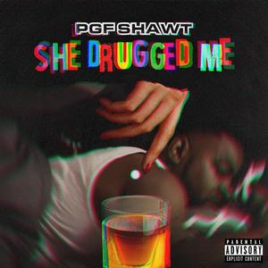 She Drugged Me