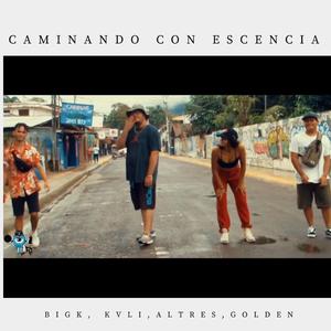 Caminando con escencia (feat. Kvli, Altres & Golden kid)