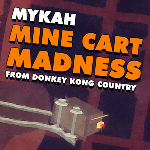 Mine Cart Madness (From "Donkey Kong Country")