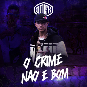 O crime não é bom