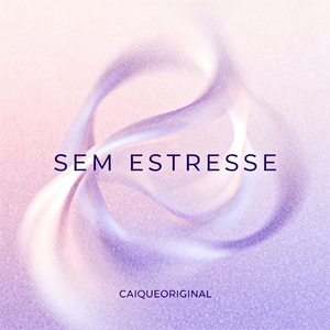 SEM ESTRESSE