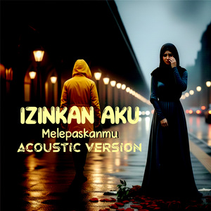 Izinkan Aku Melepaskanmu (Acoustic Version)