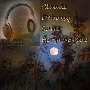Suite bergamasque - 3. Clair de Lune - Claude Debussy - 8D Binaural Sound - Music Therapy (8D Binaural Sound - Music Therapy)