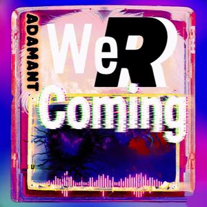 WE R Coming