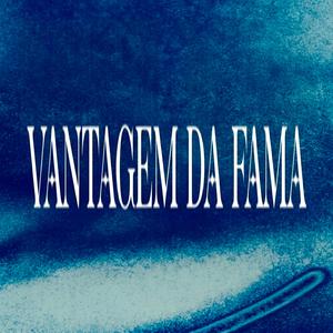 Vantagem da Fama (feat. Guirlo & Xaler)