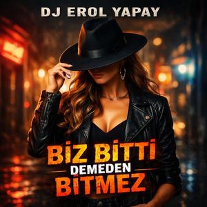 Biz bitti demeden bitmez