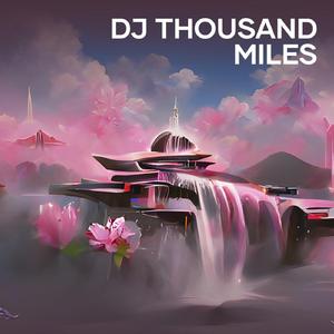 Dj Thousand Miles
