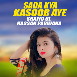 Sada Kya Kasoor Aye