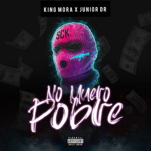 No Muero Pobre (feat. King Mora)