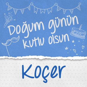 Doğum Günün Kutlu Olsun Koçer
