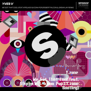 Yves V-We Got That Cool [Y.zone Bootleg]（Y.zone remix）