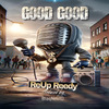 Reup Reedy - Good Good