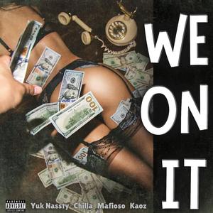 We On It (feat. Mafioso & Kaoz)