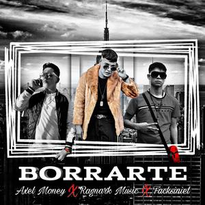 Borrarte (feat. Facksiniel & Axel Money)