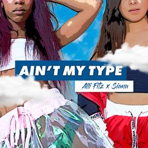 Ain't My Type (feat. Alli Fitz)