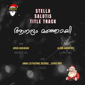 Stella Salutis Title Song (Anandham Manjayi) [feat. Anna Catherine George & Jerry Roy)