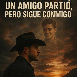 Un amigo partio, Pero sigue conmigo
