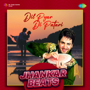 Dil Pyar Di Patari Jhankar Beats