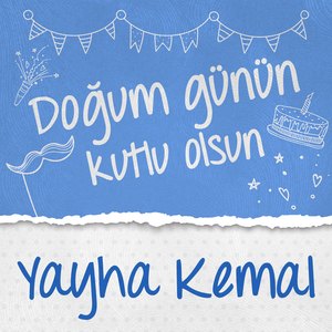 Doğum Günün Kutlu Olsun Yayha Kemal